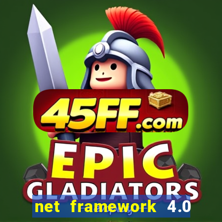 net framework 4.0 v 30319 windows 7 64 bit